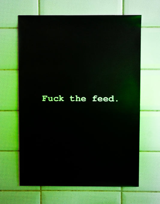 Fuck the feed black and white poster by Lise Staes